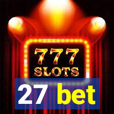 27 bet